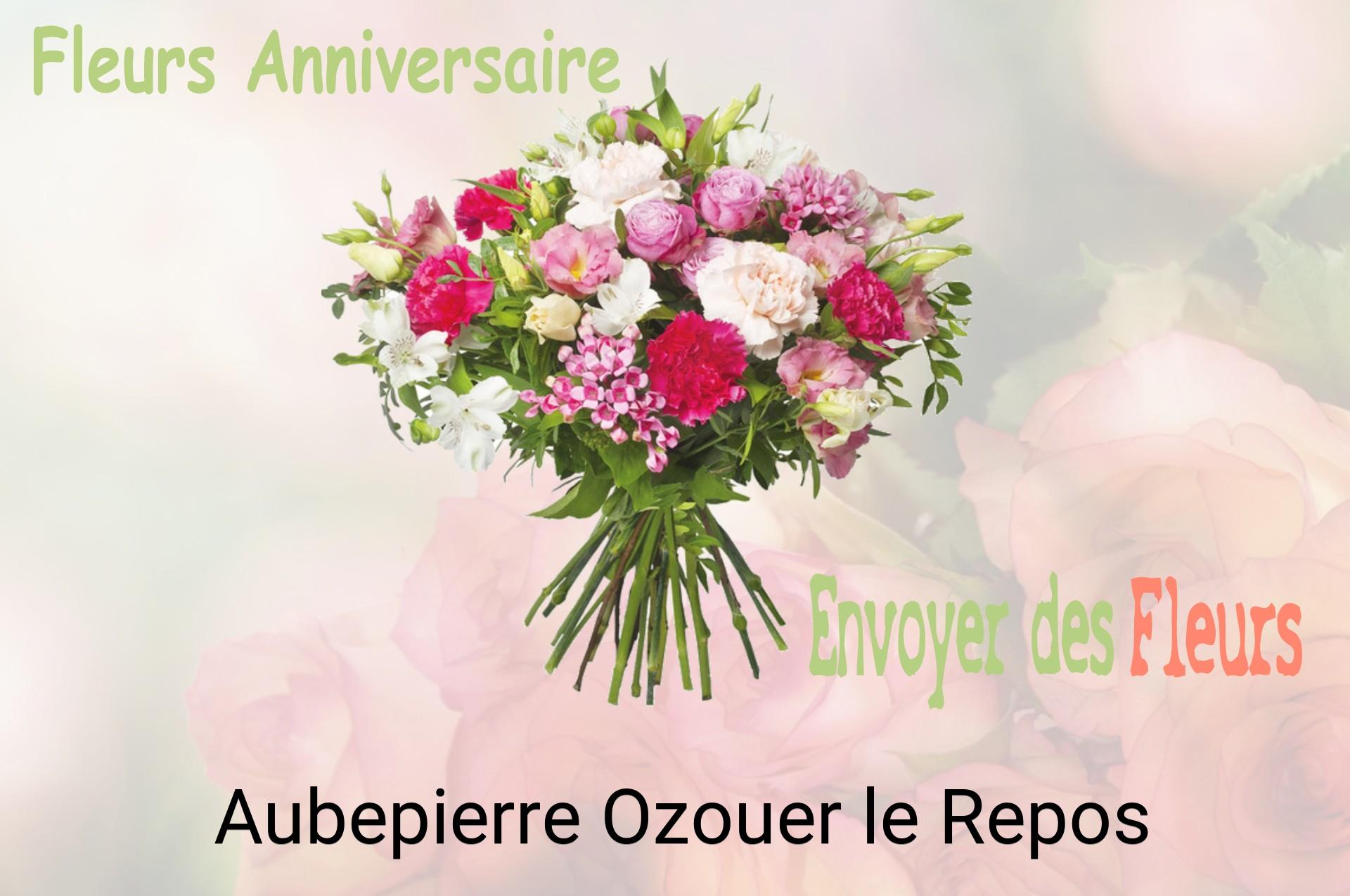 Bouquet de fleurs d’anniversaire livré à Aubepierre-Ozouer-le-Repos